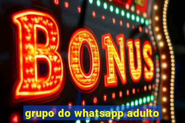 grupo do whatsapp adulto